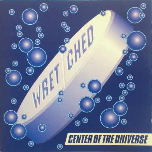 Wretched (USA-1) : Center of the Universe
